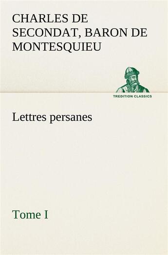 Couverture du livre « Lettres persanes, tome i » de Montesquieu aux éditions Tredition
