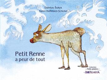 Couverture du livre « Petit renne a peur de tout » de Hoffmann-Schic Karen aux éditions Borealia