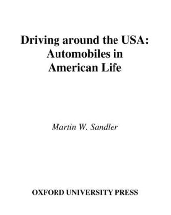 Couverture du livre « Driving Around the USA: Automobiles in American Life » de Sandler Martin W aux éditions Oxford University Press Usa