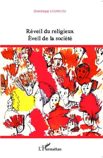 Couverture du livre « Réveil du religieux ; éveil de la société » de Dominique Kounkou aux éditions L'harmattan