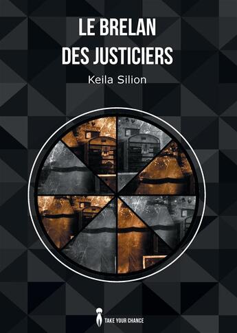 Couverture du livre « Le brelan des justiciers » de Keila Silion aux éditions Take Your Chance