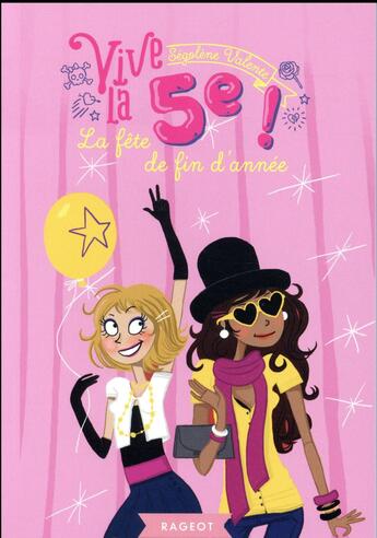 Couverture du livre « Vive la 5e ! t.9 : la fête de fin d'année » de Segolene Valente aux éditions Rageot