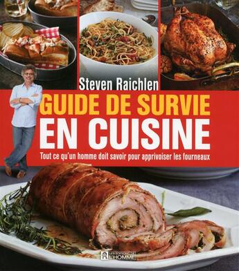 Couverture du livre « Guide de survie en cuisine » de Steven Raichlen aux éditions Editions De L'homme