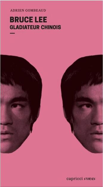 Couverture du livre « Bruce Lee ; gladiateur chinois » de Adrien Gombeaud aux éditions Capricci