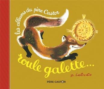 Couverture du livre « Roule galette... » de Natha Caputo et Pierre Belves aux éditions Pere Castor