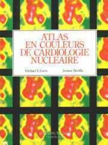 Couverture du livre « Atlas en couleurs de cardiologie nucléaire » de Goris Michael L. aux éditions Lavoisier Medecine Sciences