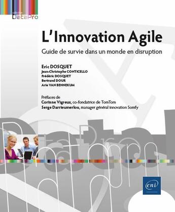 Couverture du livre « L'Innovation Agile ; guide de survie dans un monde en disruption » de  aux éditions Eni