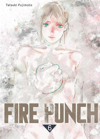 Couverture du livre « Fire punch Tome 6 » de Tatsuki Fujimoto aux éditions Crunchyroll