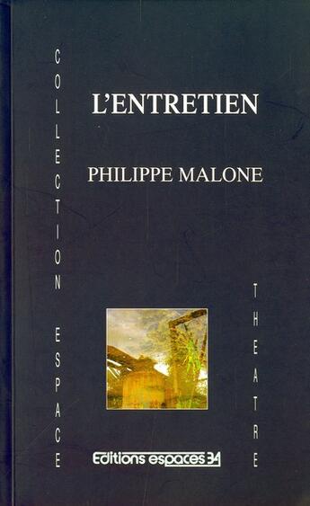 Couverture du livre « L'entretien » de Philippe Malone aux éditions Espaces 34