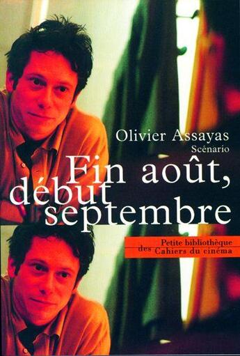 Couverture du livre « Fin août, début septembre » de Olivier Assayas aux éditions Cahiers Du Cinema