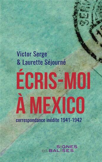 Couverture du livre « Écris-moi à Mexico. Correspondance inédite (1941-1942) » de Victor Serge aux éditions Signes Et Balises