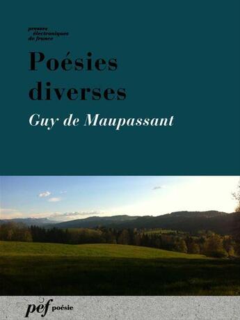 Couverture du livre « Poésies diverses » de Guy de Maupassant aux éditions Presses Electroniques De France