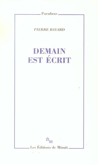 Couverture du livre « Demain est ecrit » de Pierre Bayard aux éditions Minuit