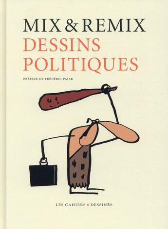 Couverture du livre « Dessins politiques » de Mix & Remix aux éditions Cahiers Dessines