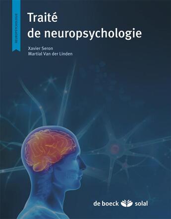 Couverture du livre « Traité de neuropsychologie » de Martial Vander Linden et Xavier Seron aux éditions Solal