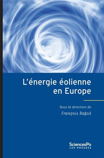 Couverture du livre « L'énergie éolienne en Europe » de Francois Bafoil aux éditions Presses De Sciences Po