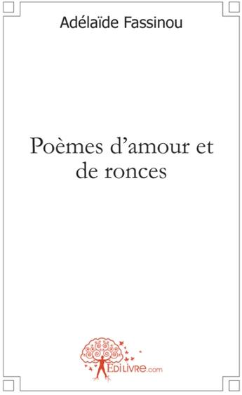 Couverture du livre « Poèmes d'amour et de ronces » de Adelaide Fassinou aux éditions Edilivre
