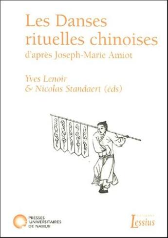Couverture du livre « Les danses rituelles chinoises ; d'après Joseph-Marie Amiot » de Yves Lenoir et Nicolas Standaert aux éditions Lessius