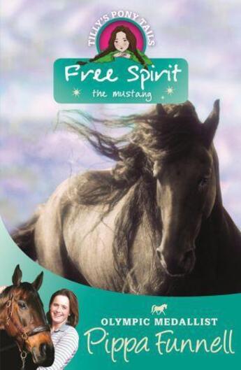 Couverture du livre « Tilly's Pony Tails 18: Free Spirit the Mustang » de Funnell Pippa aux éditions Orion Digital