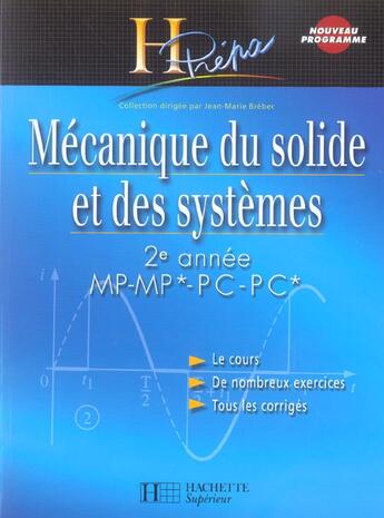 Couverture du livre « Mecanique du solide et des systemes 2e annee mp-mp*/pc-pc* - cours avec exercices corriges (édition 2004) » de Jean-Marie Brebec aux éditions Hachette Education