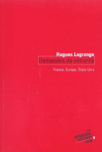 Couverture du livre « Demandes de securite. france, europe, etats-unis » de Hugues Lagrange aux éditions Seuil