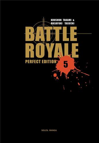 Couverture du livre « Battle Royale - perfect edition Tome 5 » de Masayuki Taguchi et Koshun Takami aux éditions Soleil