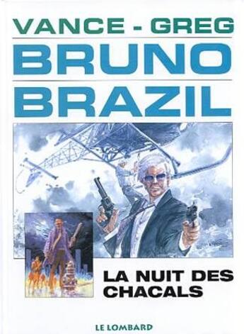 Couverture du livre « Bruno Brazil T.5 ; la nuit des chacals » de William Vance et Greg aux éditions Lombard