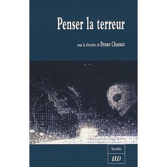 Couverture du livre « Penser la terreur » de Bruno Chaouat aux éditions Pu De Dijon