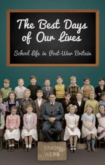 Couverture du livre « The Best Days of Our Lives » de Webb Simon aux éditions History Press Digital