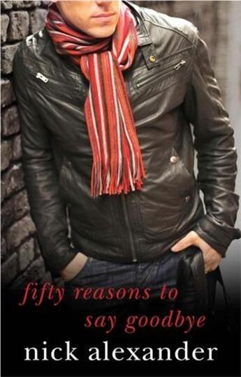 Couverture du livre « 50 Reasons to Say Goodbye » de Alexander Nick aux éditions Atlantic Books Digital