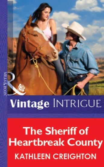 Couverture du livre « The Sheriff of Heartbreak County (Mills & Boon Vintage Intrigue) » de Kathleen Creighton aux éditions Mills & Boon Series