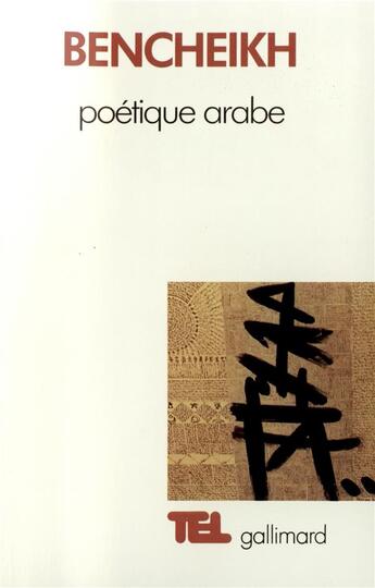 Couverture du livre « Poétique arabe / essai sur un discours critique » de Jamel-Eddine Bencheikh aux éditions Gallimard