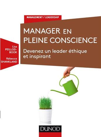 Couverture du livre « Manager en pleine conscience - devenez un leader ethique et inspirant » de Peillod-Book aux éditions Dunod