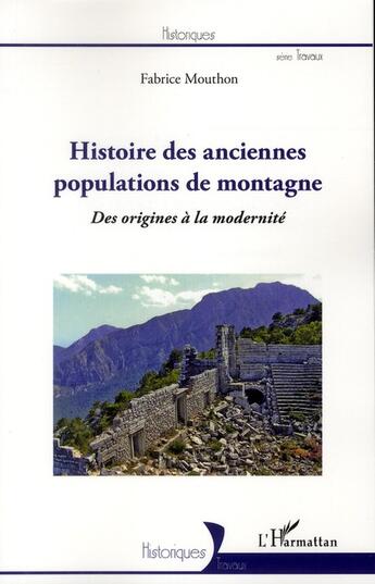 Couverture du livre « Histoire des anciennes populations de montagne ; des origines à la modernité » de Fabrice Mouthon aux éditions L'harmattan