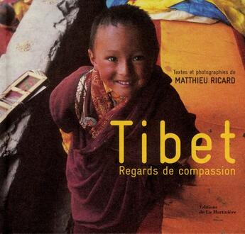 Couverture du livre « Tibet, regards de compassion » de Matthieu Ricard aux éditions La Martiniere