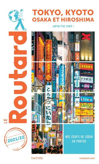 Couverture du livre « Guide du Routard : Tokyo, Kyoto, Osaka et Hiroshima : Japon pas cher ! (édition 2021/2022) » de Collectif Hachette aux éditions Hachette Tourisme