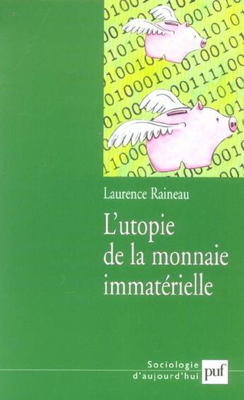 Couverture du livre « L'utopie de la monnaie immaterielle » de Laurence Raineau aux éditions Puf
