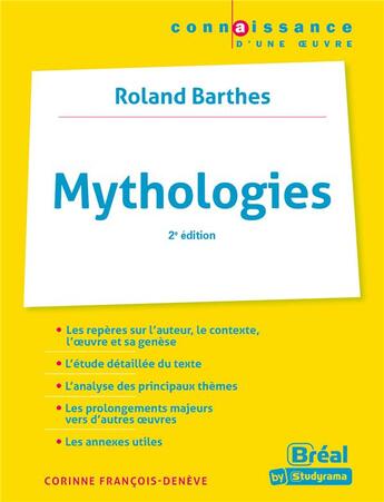 Couverture du livre « Mythologies de Roland Barthes (2e édition) » de Corinne Francois-Deneve aux éditions Breal