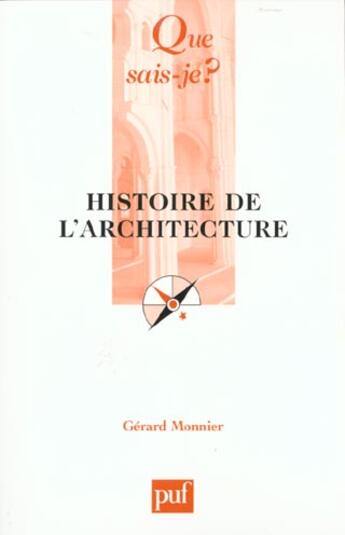Couverture du livre « Histoire de l'architecture (4eme edition) » de Gerard Monnier aux éditions Que Sais-je ?