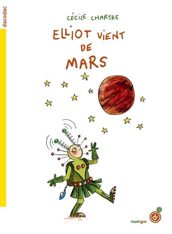 Couverture du livre « Elliot vient de Mars » de Cecile Chartre aux éditions Rouergue