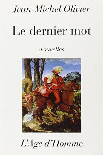 Couverture du livre « Dernier Mot » de Jean-Michel Olivier aux éditions L'age D'homme