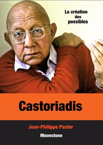 Couverture du livre « Castoriadis » de Jean-Philippe Pastor aux éditions Ibooktheque