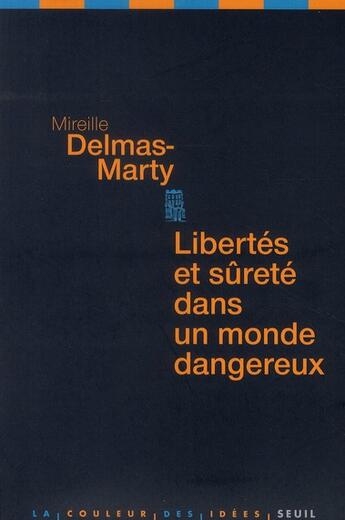 Couverture du livre « Libertés et sûretés dans un monde dangereux » de Mireille Delmas-Marty aux éditions Seuil