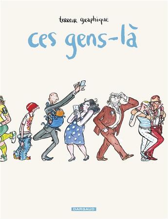Couverture du livre « Ces gens-là » de Terreur Graphique aux éditions Dargaud