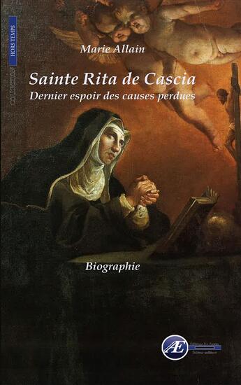 Couverture du livre « Sainte rita de cascia - dernier espoir des causes perdues » de Marie Allain aux éditions Ex Aequo