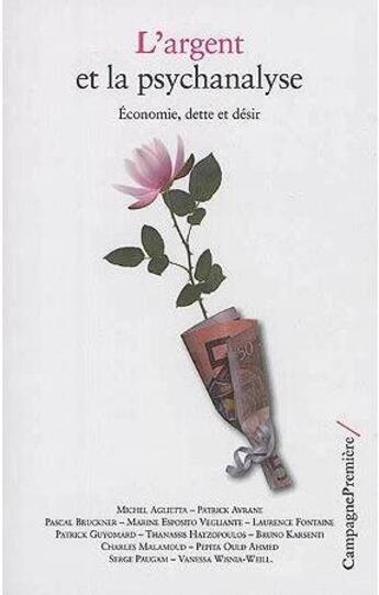 Couverture du livre « L'argent et la psychanalyse ; économie, dette et désir » de  aux éditions Campagne Premiere