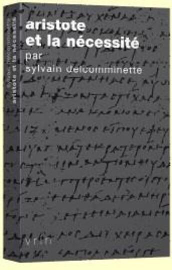 Couverture du livre « Aristote et la nécessité » de Sylvain Delcomminette aux éditions Vrin