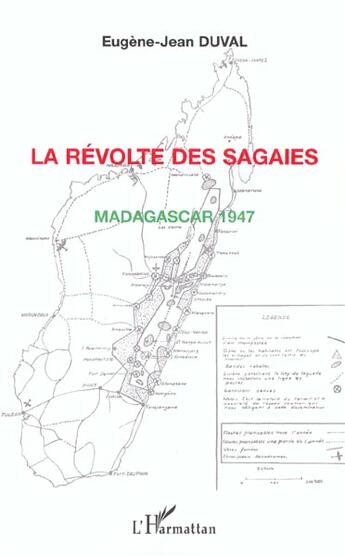 Couverture du livre « LA RÉVOLTE DES SAGAIES : Madagascar 1947 » de Eugene-Jean Duval aux éditions L'harmattan