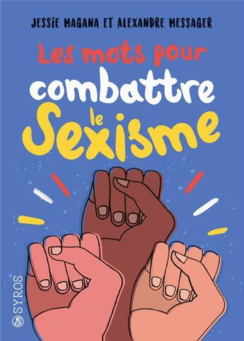 Couverture du livre « Les mots pour combattre le sexisme » de Alexandre Messager et Jessie Magana aux éditions Syros
