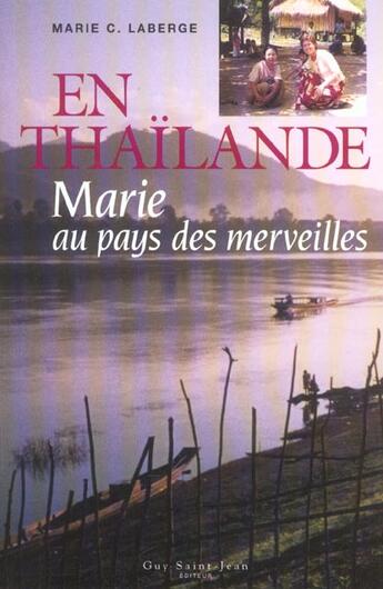 Couverture du livre « En thailande : marie au pays des merveilles » de Marie C. Laberge aux éditions Saint-jean Editeur